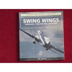 Swing Wings: Tornados, Tomcats and Backfires
