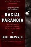 Racial Paranoia: The Unintended Consequences of Political Correctness