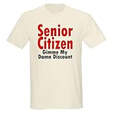 41dUYWG6ScL. SL160  Senior Citizen Discount Ash Grey T Shirt Funny Light T Shirt by CafePress