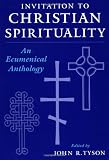 Buy : Invitation to Christian Spirituality: An Ecumenical Anthology