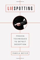 Liespotting: Proven Techniques to Detect Deception