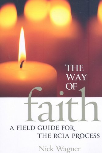 The Way of Faith: A Field Guide to the Rcia Process under Catholic in The Books Store