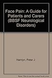 Face pain : a guide for patients and carers
