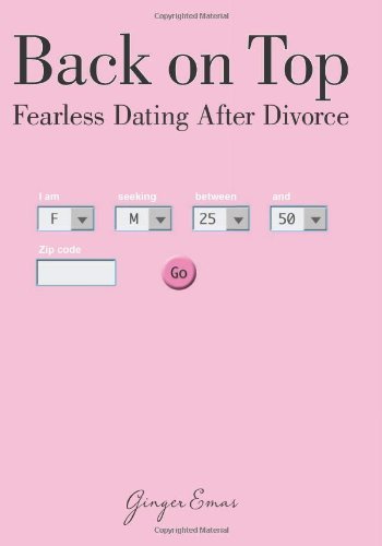 Back on Top: Fearless Dating After Divorce