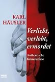 Produkt-Bild: Verliebt, verlobt, ermordet: Authentische Kriminalf&auml;lle