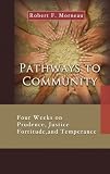 Pathways to Community: Four Weeks on Prudence, Justice, Fortitude, and Temperance (7 x 4: A Meditation a Day for a Span of Four Weeks)