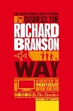 The unauthorized guide to doing business the Richard Branson way : 10 secrets of the world's greatest brand builder