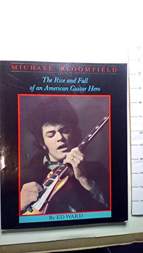 Michael Bloomfield, the rise and fall of an American guitar hero