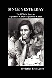 Since Yesterday: The Nineteen-Thirties In America; September 3, 1929-September 3, 1939