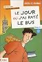 Le jour o� j'ai rat� le bus : Niveau A2 (1CD audio)