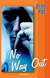 On the edge: Level B Set 1 Book 5 No Way Out: Level B, Set 1 Bk. 5 (On the Edge Level B Set 1 Bk 5)