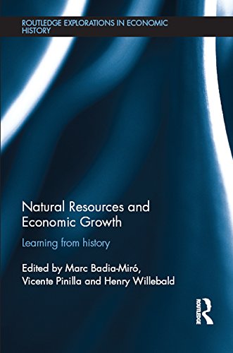 Natural Resources and Economic Growth: Learning from History (Routledge Explorations in Economic History)