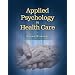 Applied Psychology In Health Care