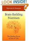 Brain-Building Nutrition 2 Ed: The Healing Power of Fats and Oils