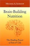 Brain-Building Nutrition 2 Ed: The Healing Power of Fats and Oils