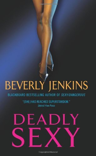 By Beverly Jenkins Deadly Sexy (First Printing) [Mass Market Paperback]
