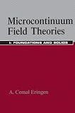 Microcontinuum Field Theories I: Foundations and Solids