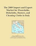 The 2009 Import and Export Market for Floorcloths, Dishcloths, Dusters, and Cleaning Cloths in Italy