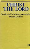 Christ the Lord : studies in Christology presented to Donald Guthrie