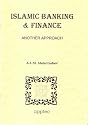 Islamic Banking and Finance: Another Approach