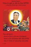 How to get a Job in the DPRK: Living and Working in North Korea