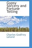 Gypsy Sorcery and Fortune Telling
