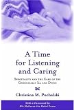 A Time for Listening and Caring: Spirituality and the Care of the Chronically Ill and Dying