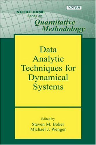 Data Analytic Techniques for Dynamical Systems (Notre Dame Series on Quantitative Methodology)