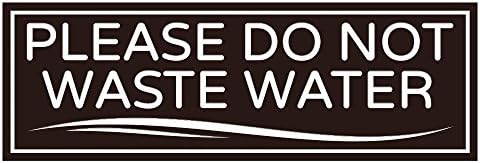 Please Do Not Waste Water Sign (Dark Brown) - Small 2" x 6"
