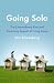 Going Solo: The Extraordinary Rise and Surprising Appeal of Living Alone