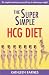 The Super Simple HCG Diet