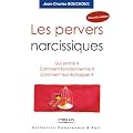 Les pervers narcissiques : Qui sont-ils, comment fonctionnent-ils, comment leur �chapper ?