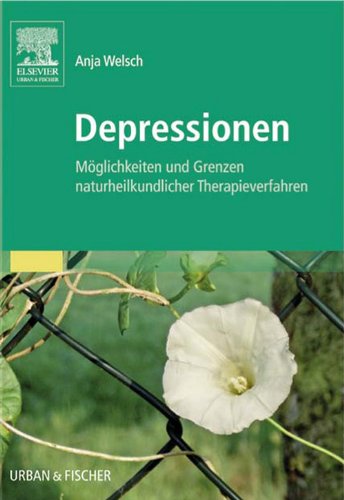 Depressionen: Möglichkeiten und Grenzen naturheilkundlicher Therapieverfahren (German Edition)