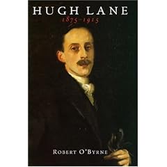Hugh Lane, 1875-1915: Robert O'Byrne