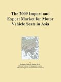 All Products : The 2009 Import and Export Market for Motor Vehicle Seats in Asia