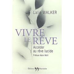 Vivre le r�ve : Acc�der au r�ve lucide