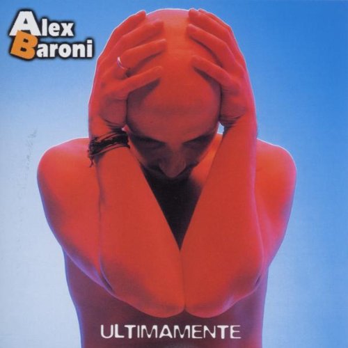 Alex Baroni - Ultimamente - Zortam Music
