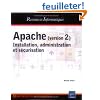Apache (version 2) : Installation, administration et s�curisation