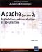 Apache (version 2) : Installation, administration et securisation