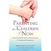 Parenting the Children of Now: Practicing Health, Spirit, and Awareness to Transcend Generations