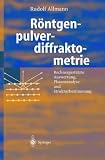 R&ouml;ntgenpulverdiffraktometrie: Rechnergest&uuml;tzte Auswertung, Phasenanalyse und Strukturbestimmung - Rudolf Allmann, Arnt Kern