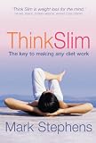 Think slim : the key to making any diet work