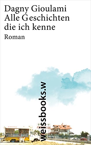 Alle Geschichten, die ich kenne: Roman (German Edition)