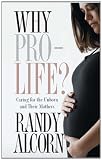 Why Pro-Life?: Caring for the Unborn and Their Mothers