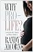 Why Pro-Life?: Caring for the Unborn and Their Mothers