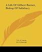 A life of Gilbert Burnet, Bishop of Salisbury