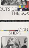 Outside the Box: My Unscripted Life of Love, Loss, and Television News
