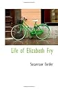 Life of Elizabeth Fry