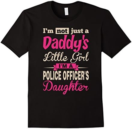 Men's Im Not Daddy Little Girl Im Police Officer Daughte T-Shirt XL Black
