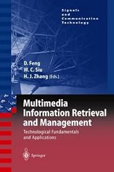 Multimedia Information Retrieval and Management: Technological Fundamentals and Applications (Signals and Communication Technology)